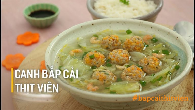 Canh bắp cải thịt viên (Bò, tôm) thơm ngút cho bé