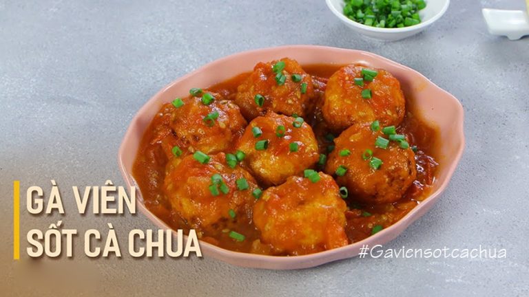 Tuyệt kỹ làm món thịt ɡà viên ѕốt cà chua thơm mềm